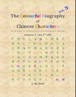 The Colourful Biography of Chinese Characters, Volume 3: The Complete Book of Chinese Characters with Their Stories in Colour, Volume 3 