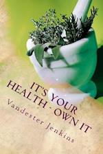 It's Your Health - Own It