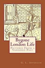 Bygone London Life