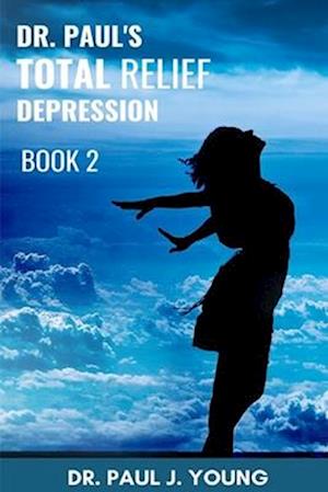 Dr. Paul's Total Relief, Depression, Book 2