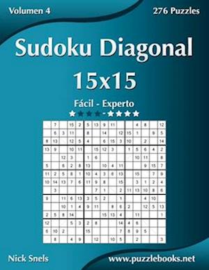 Sudoku Diagonal 15x15 - de Facil a Experto - Volumen 4 - 276 Puzzles