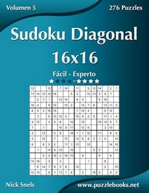 Sudoku Diagonal 16x16 - de Facil a Experto - Volumen 5 - 276 Puzzles