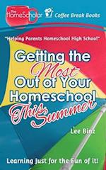 Getting the Most Out of Your Homeschool This Summer: Learning Just for the Fun of It! 
