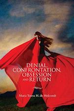 Denial, Confrontation, Obsession and Return