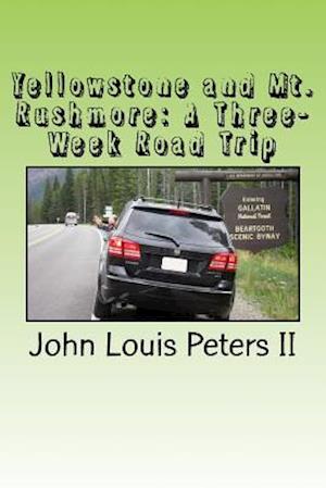 Yellowstone and Mt. Rushmore: A Three-Week Road Trip