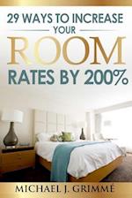 29 Ways to Increase Your Room Rates by 200%