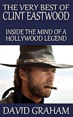 The Very Best of Clint Eastwood: Inside the Mind of a Hollywood Legend 