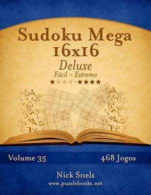 Sudoku Mega 16x16 Deluxe - Facil Ao Extremo - Volume 35 - 468 Jogos