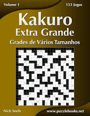 Kakuro Extra Grande Grades de Varios Tamanhos - Volume 1 - 153 Jogos