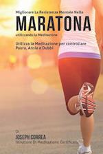 Diventare Mentalmente Resistente Nella Maratona Utilizzando La Meditazione