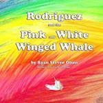 Rodriguez & the Pink and White Winged Whale