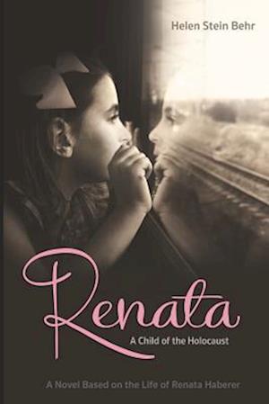 Renata, a Child of the Holocaust