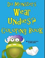 Do Monsters Wear Undies Coloring Book