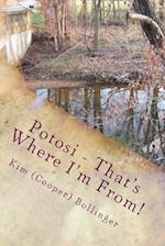 Potosi - That's Where I'm From!