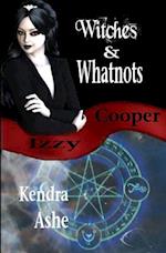 Witches and Whatnots - An Izzy Cooper Novel