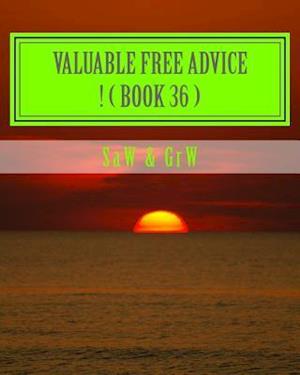 Valuable Free Advice ! ( Book 36 )