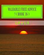 Valuable Free Advice ! ( Book 36 )