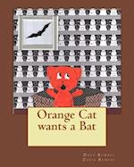 Orange Cat wants a Bat