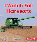 I Watch Fall Harvests