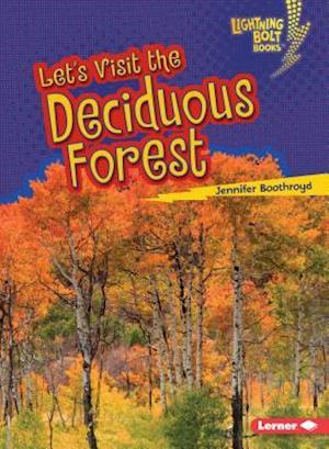 Lets Visit the Deciduous Forest