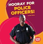 Hooray for Police Officers!