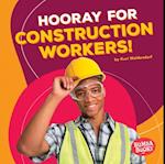 Hooray for Construction Workers!