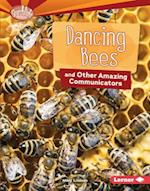 Dancing Bees and Other Amazing Communicators