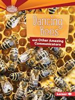 Dancing Bees and Other Amazing Communicators