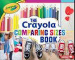 The Crayola (R) Comparing Sizes Book