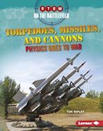 Torpedoes, Missiles, and Cannons