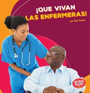¡que Vivan Las Enfermeras! (Hooray for Nurses!)