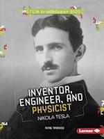Inventor, Engineer, and Physicist Nikola Tesla