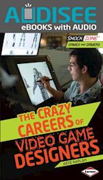 Crazy Careers of Video Game Designers