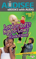 Loud or Soft? High or Low?