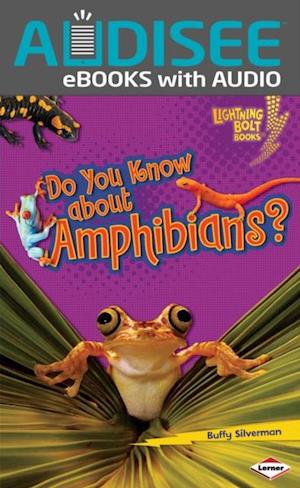 Do You Know about Amphibians?