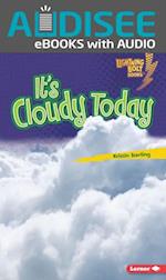 It's Cloudy Today