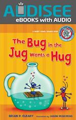 Bug in the Jug Wants a Hug