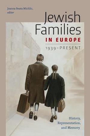 Jewish Families in Europe, 1939-Present