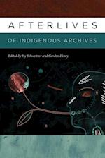 Afterlives of Indigenous Archives