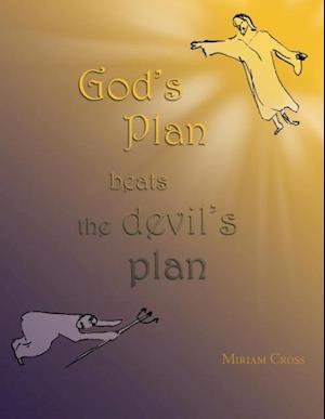 God's Plan Beats the Devil's Plan