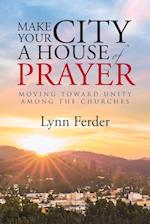 Make Your City a House of Prayer