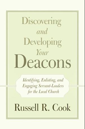 Discovering and Developing Your Deacons