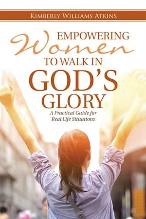 Empowering Women to Walk in God's Glory