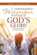 Empowering Women to Walk in God's Glory