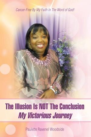 Illusion Is Not the Conclusion - My Victorious Journey