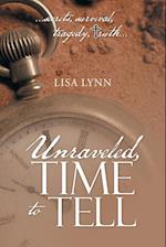 Unraveled, Time to Tell