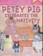 Petey Pig Celebrates the Nativity