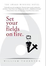 Set your fields on fire.