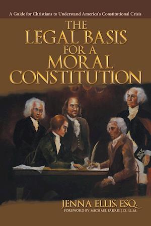 The Legal Basis for a Moral Constitution