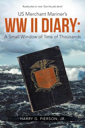 Us Merchant Mariner's Ww Ii Diary: a Small Window of Tens of Thousands